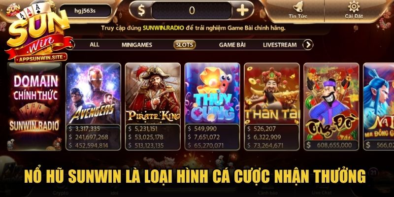 Nổ hũ Sunwin là loại hình cá cược nhận thưởng rất lôi cuốn